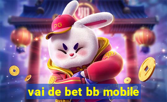 vai de bet bb mobile